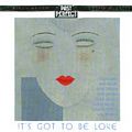 It�s Got To Be Love
